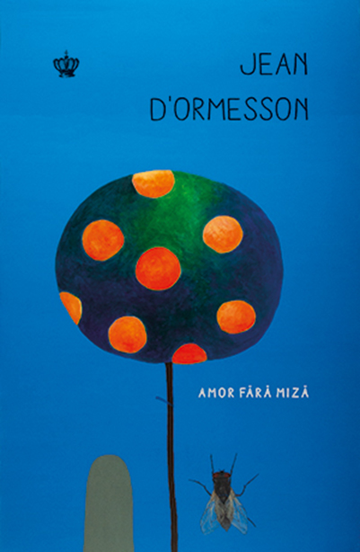 Amor fara miza | Jean d’Ormesson Baroque Books&Arts 2022