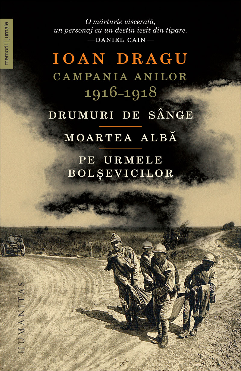 Campania anilor 1916–1918 | Ioan Dragu carturesti.ro Biografii, memorii, jurnale