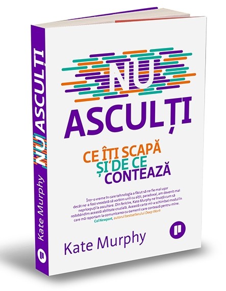 Nu asculti | Kate Murphy carturesti.ro poza bestsellers.ro