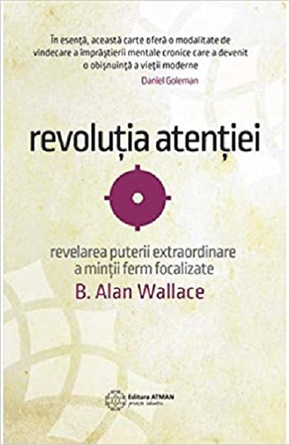 Revolutia atentiei | B. Alan Wallace Atman Carte