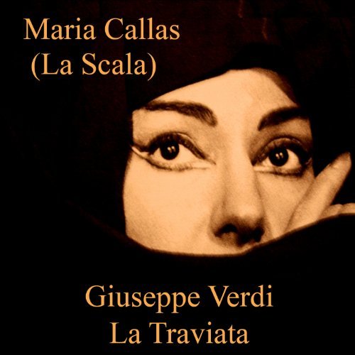 Giuseppe Verdi - La Traviata | Maria Callas
