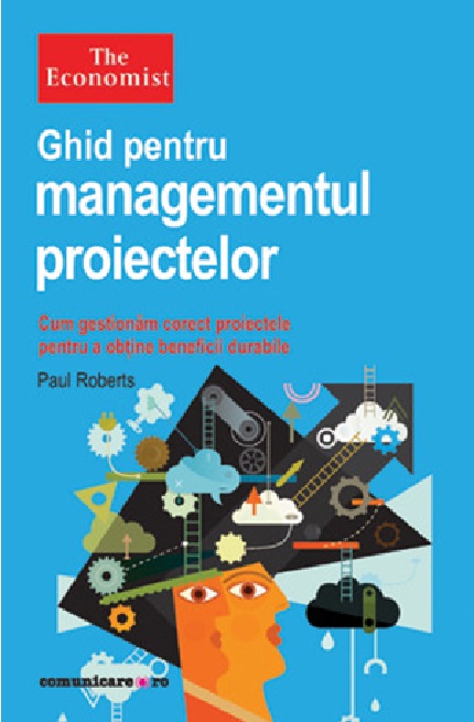 Ghid pentru managementul proiectelor | Paul Roberts carturesti.ro