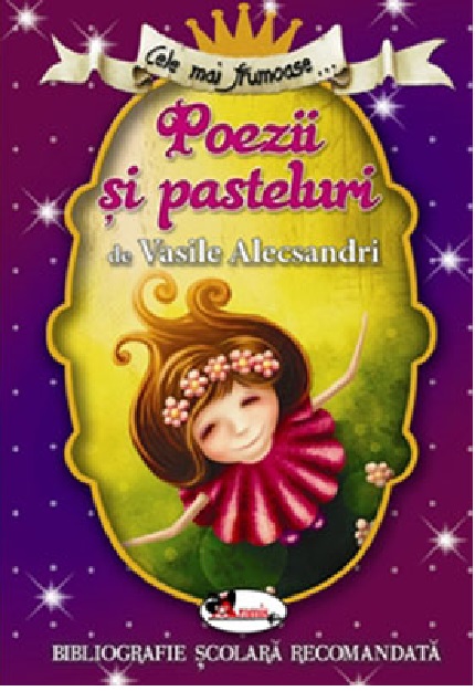 Cele mai frumoase poezii si pasteluri de V. Alecsandri | Vasile Alecsandri