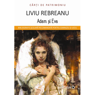 Adam si Eva | Liviu Rebreanu carturesti.ro Bibliografie scolara