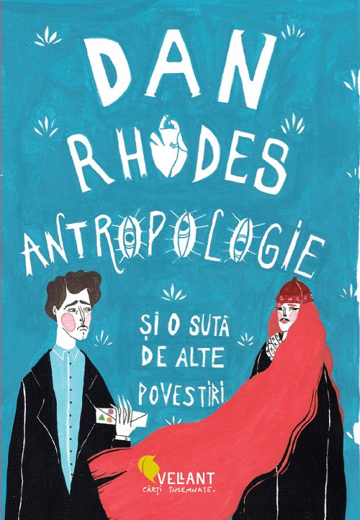 PDF Antropologie si o suta de alte povestiri | Dan Rhodes carturesti.ro Carte