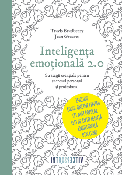 Inteligenta emotionala 2.0 | Travis Bradberry, Jean Greaves