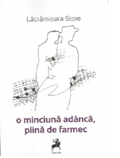 O minciuna adanca, plina de farmec | Lacramioara Stoie