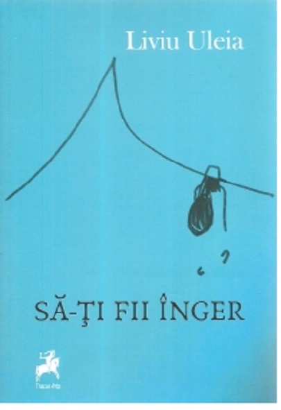 Sa-ti fii inger | Liviu Uleia