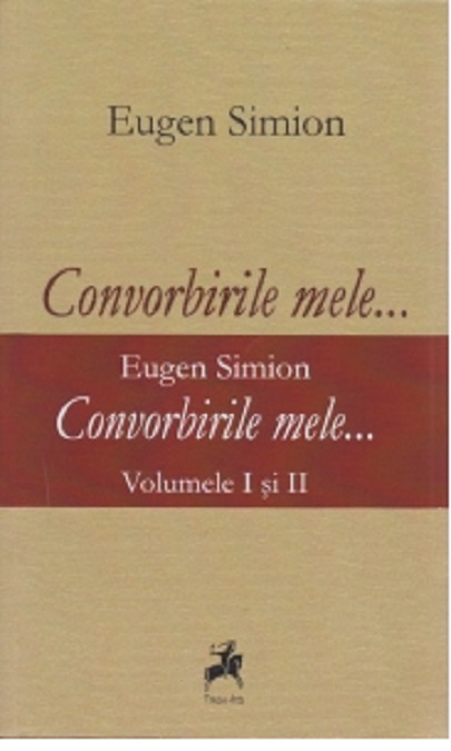 Convorbirile Mele… | Eugen Simion carturesti.ro Biografii, memorii, jurnale