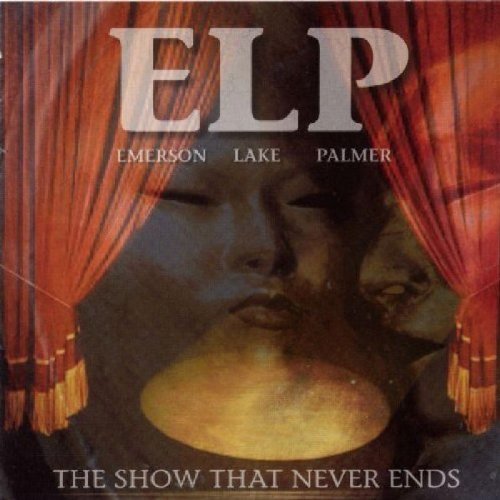 The Show That Never Ends | Emerson, Lake & Palmer