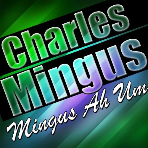 Mingus Ah Um - Vinyl | Charles Mingus
