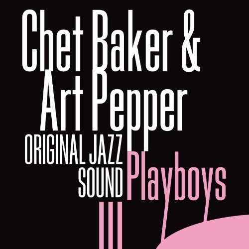 Original Jazz Sound: Playboys - Vinyl | Chet Baker, Art Pepper