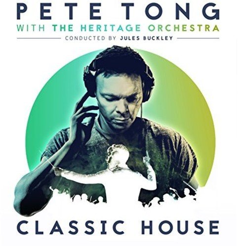 Classic House | Pete Tong with The Heritage Orchestra