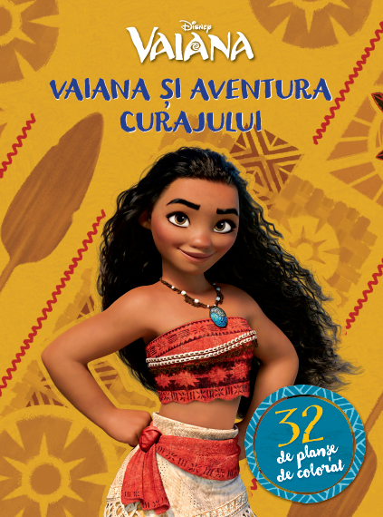 Vaiana si aventura curajului. 32 de planse de colorat |