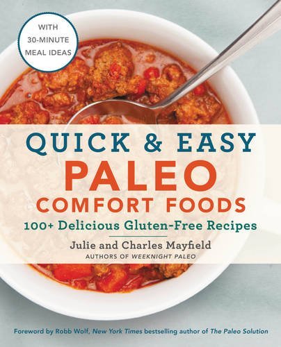 Quick & Easy Paleo Comfort Foods | Julie Mayfield, Charles Mayfield