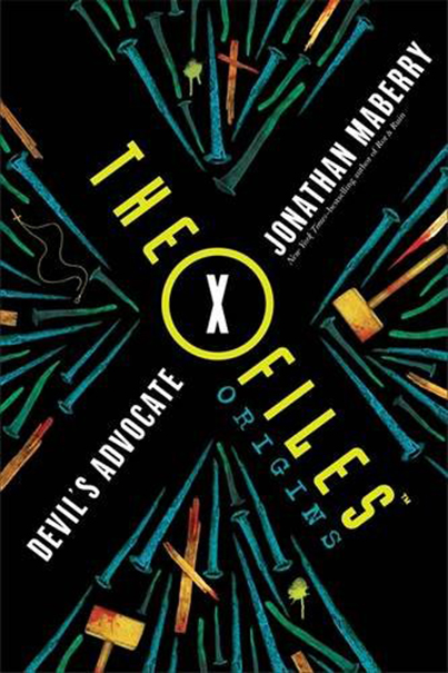 The X-Files Origins: Devil\'s Advocate | Jonathan Maberry