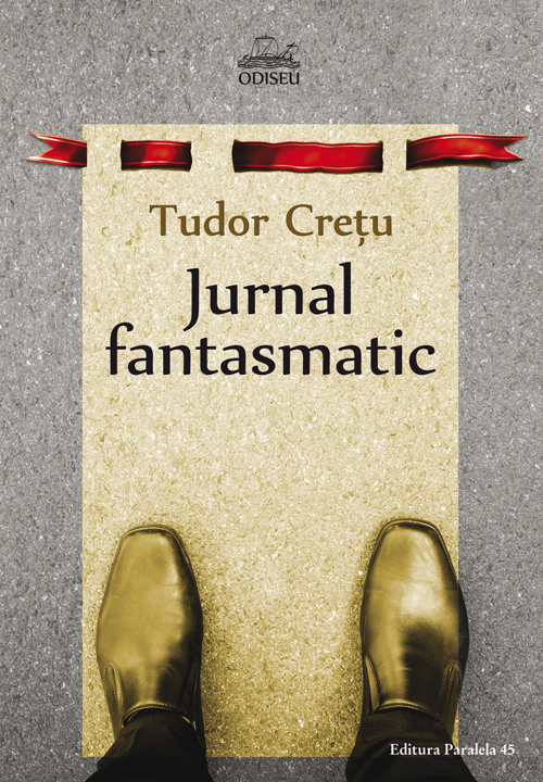 Jurnal fantasmatic | Tudor Cretu