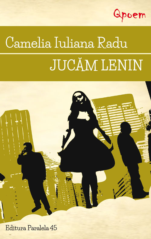 Jucam Lenin | Camelia Iuliana Radu de la carturesti imagine 2021