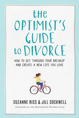 The Optimist\'s Guide to Divorce | Suzanne Riss, Jill Sockwell