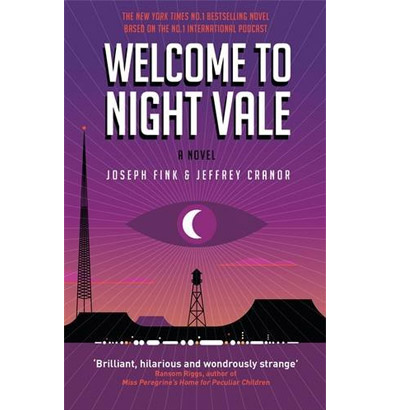 Welcome to Night Vale - A Novel | Joseph Fink, Jeffrey Cranor