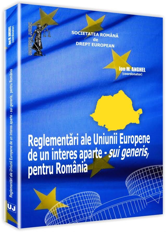Reglementari ale Uniunii Europene de un interes aparte | Ion M. Anghel ale