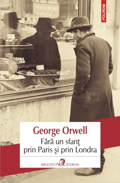 Fara un sfant prin Paris si prin Londra | George Orwell