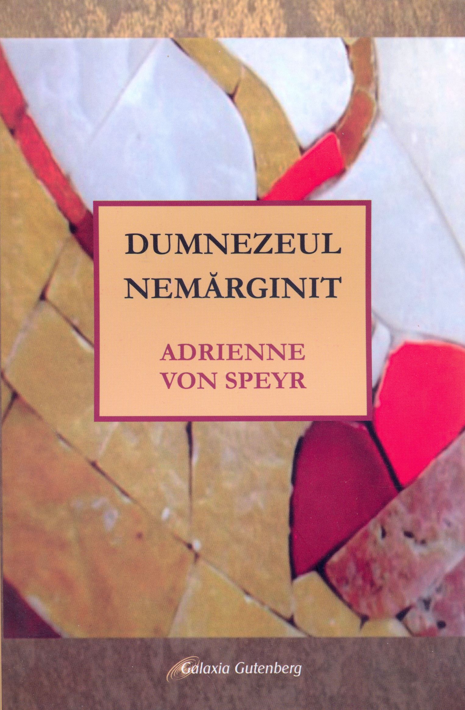 PDF Dumnezeul nemarginit | Adrienne von Speyr carturesti.ro Carte