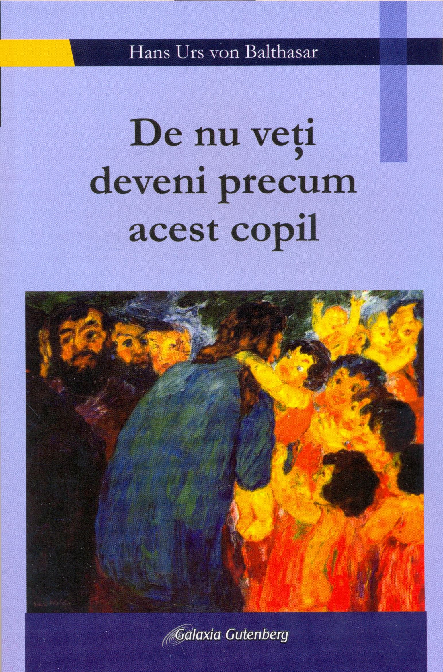 De nu veti deveni precum acest copil | Hans Urs Von Balthazar