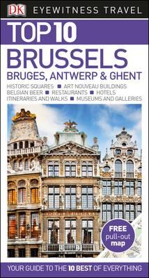 DK Eyewitness Top 10 Travel Guide Brussels, Bruges, Antwerp & Ghent |