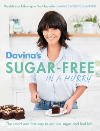 Davina\'s Sugar-Free in a Hurry | Davina McCall