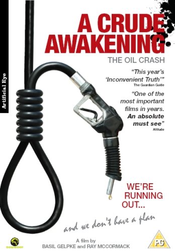 A Crude Awakening - the Oil Crash | Raymond McCormack, Basil Gelpke