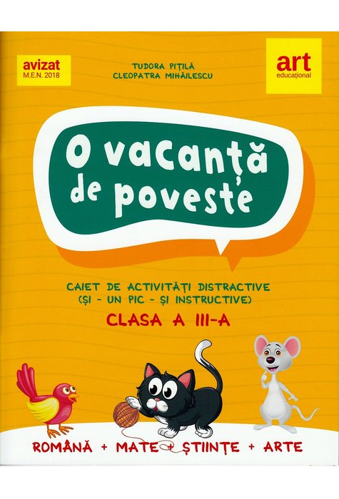 O vacanta de poveste. Caiet de activitati - Clasa a III-a | Tudora Pitila, Cleopatra Mihailescu