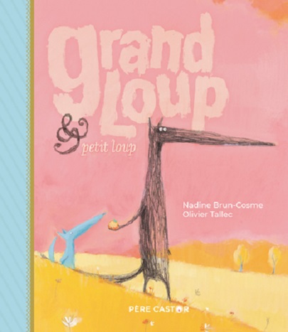 Grand Loup & Petit Loup | Nadine Brun-Cosme