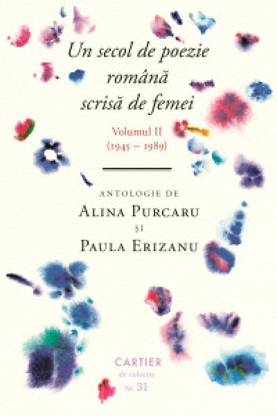 Un secol de poezie romana scrisa de femei | Alina Purcaru, Paula Erizanu Cartier imagine 2022