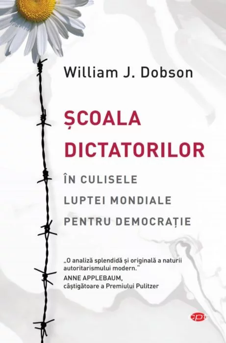 Scoala dictatorilor | William J. Dobson carte