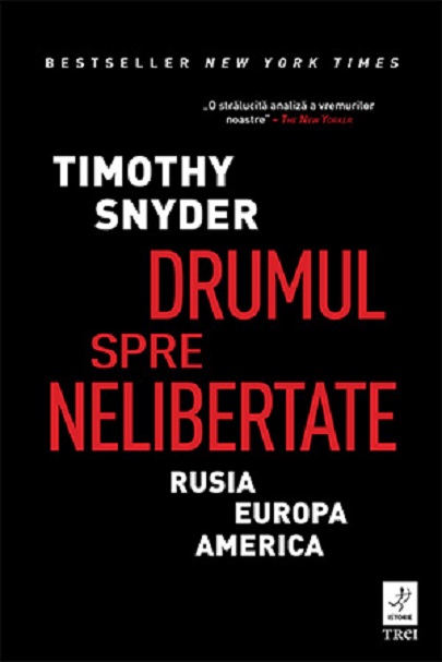 Drumul spre nelibertate | Timothy Snyder carturesti.ro poza bestsellers.ro