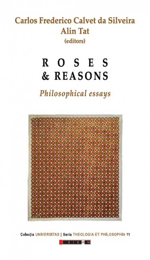 Roses and Reasons - Philosophical Essays | Carlos Frederico Calvet da Silveira, Alin Tat