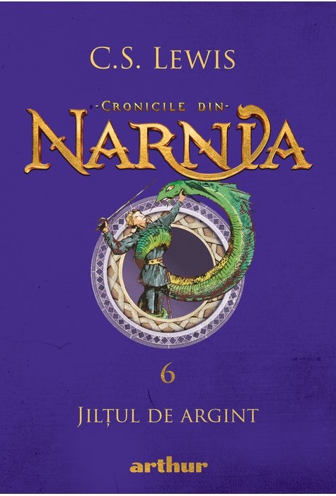 Cronicile din Narnia – Jiltul de argint | C.S. Lewis Arthur