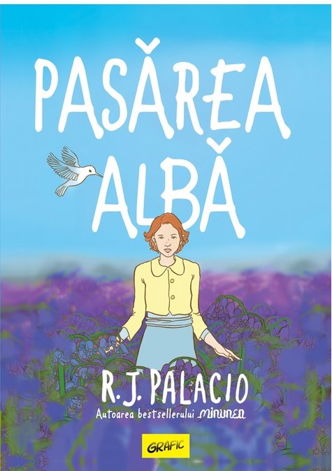 Pasarea Alba | R.J. Palacio carturesti.ro Benzi desenate