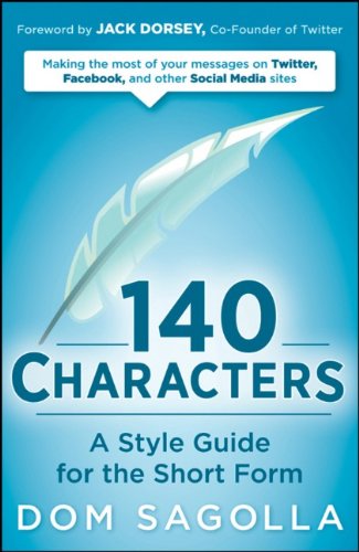 Vezi detalii pentru 140 Characters - A Style Guide for the Short Form | Dom Sagolla