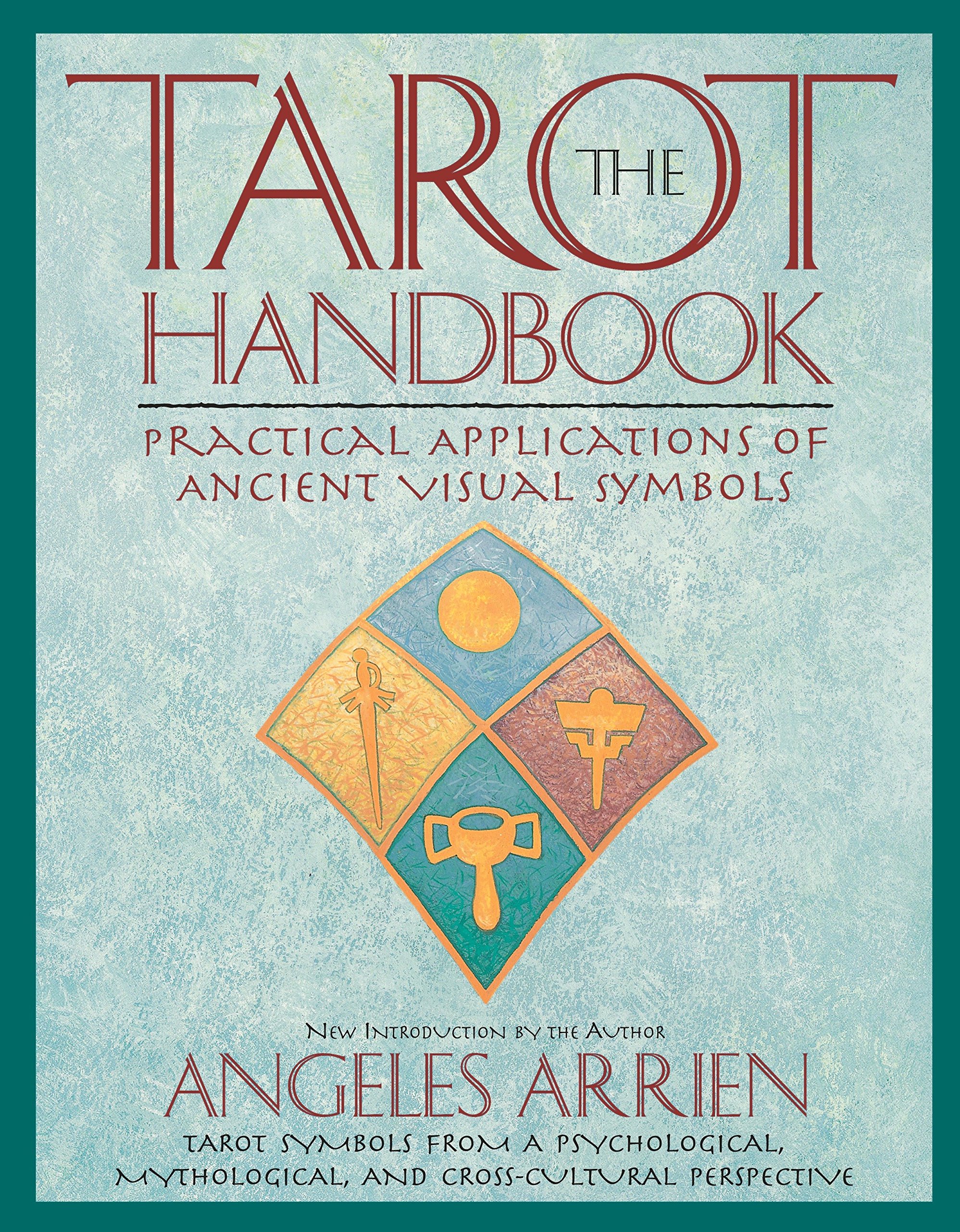 The Tarot Handbook: Practical Applications of Ancient Visual Symbols | Angeles Arrien