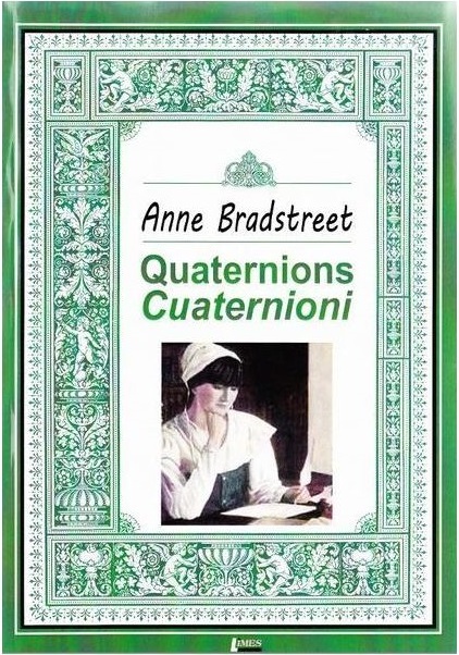 Quaternions/ Cuaternioni | Anne Bradstreet