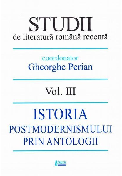 Studii de literatura romana recenta. Volumul III | Gheorghe Perian