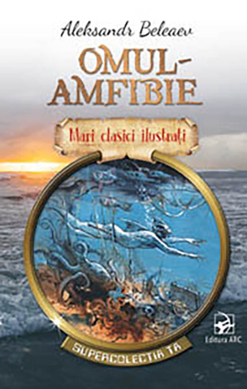 Omul-amfibie | Aleksandr Beleaev ARC Bibliografie scolara