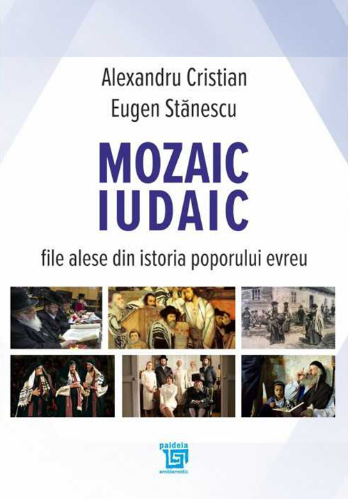 Mozaic iudaic | Alexandru Cristian, Eugen Stanescu carturesti.ro Carte