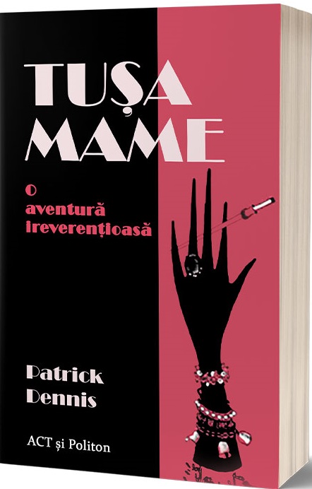 Tusa Mame | Patrick Dennis ACT si Politon poza bestsellers.ro