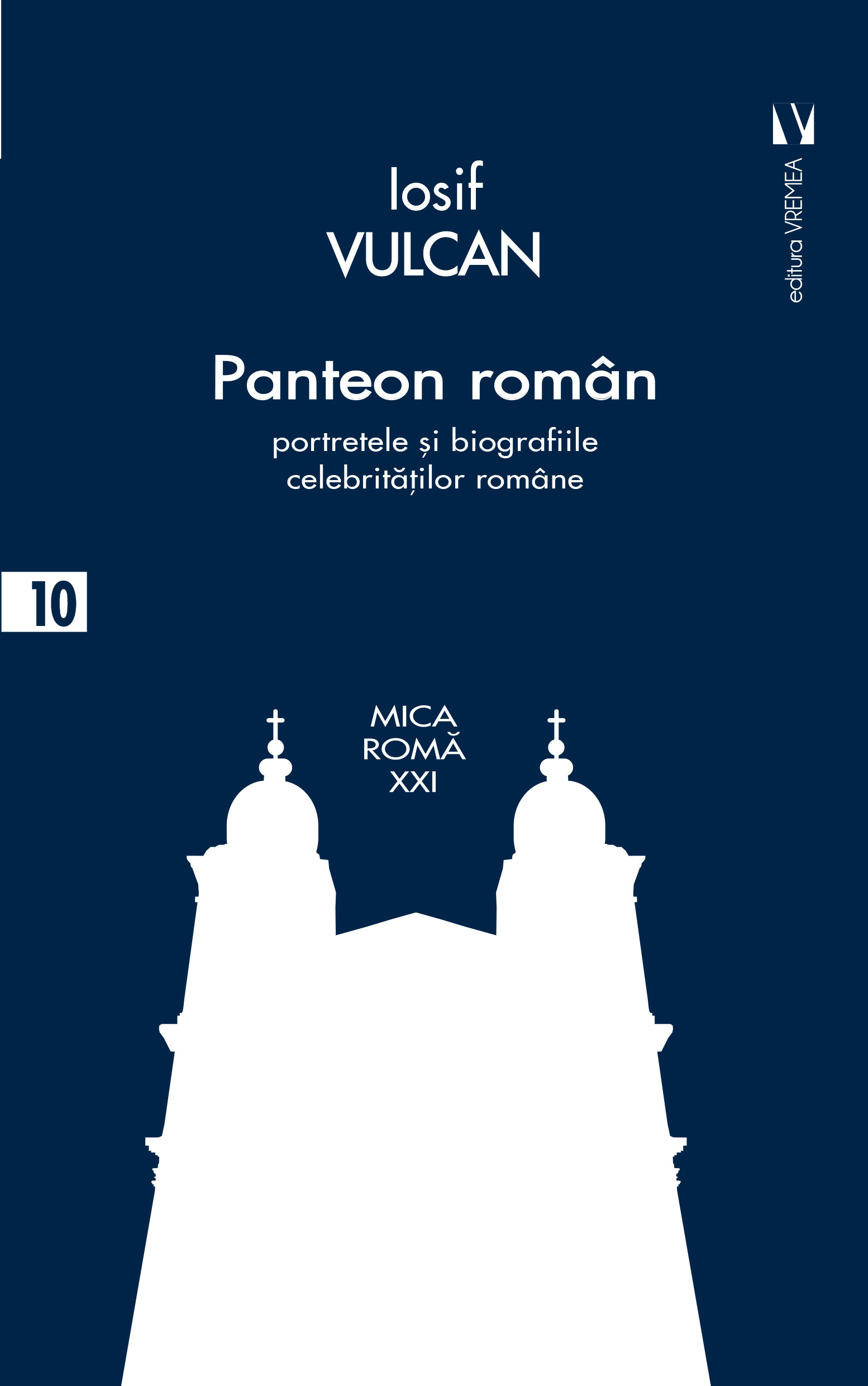 Panteon roman | Iosif Vulcan carturesti.ro Biografii, memorii, jurnale