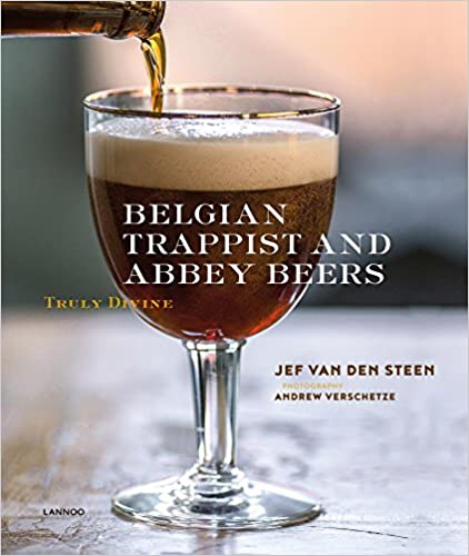 Belgian Trappist and Abbey Beers: Truly Divine | Jef Van den Steen