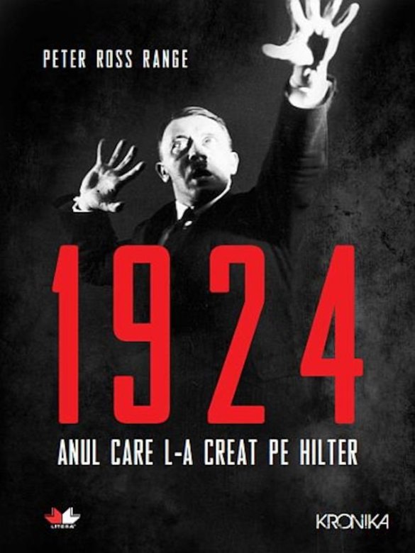 1924. Anul care l-a creat pe Hitler | Peter Ross Range carturesti.ro poza bestsellers.ro