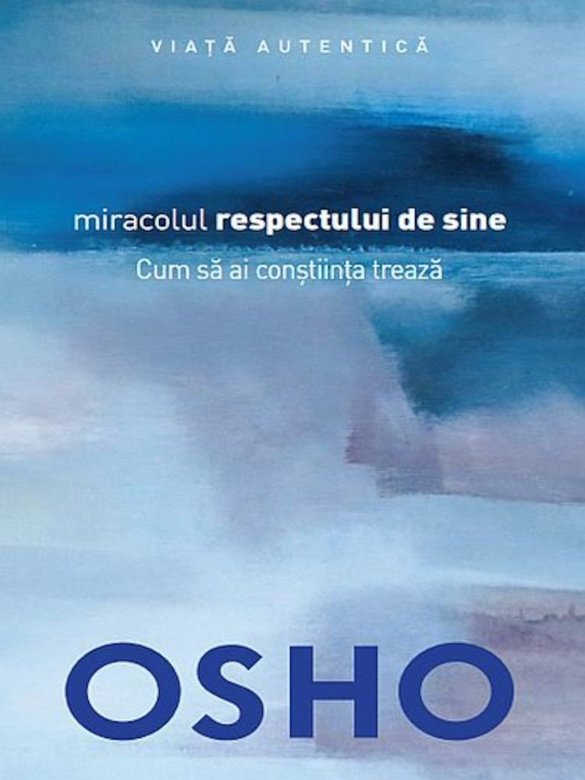 Miracolul respectului de sine | Osho De La Carturesti Carti Dezvoltare Personala 2023-06-04